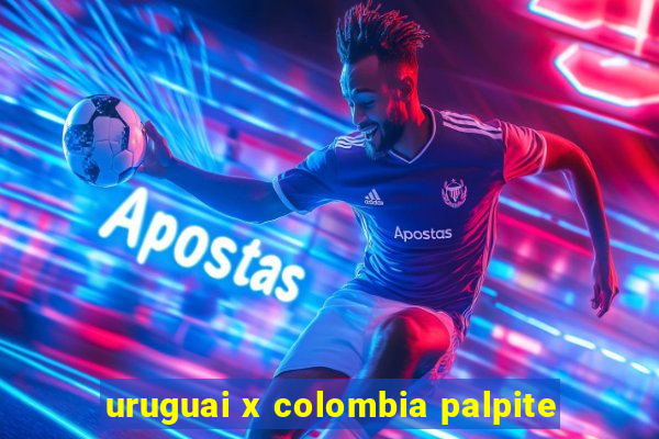 uruguai x colombia palpite