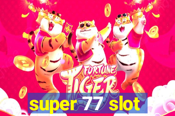 super 77 slot