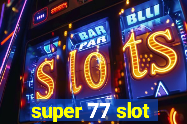 super 77 slot