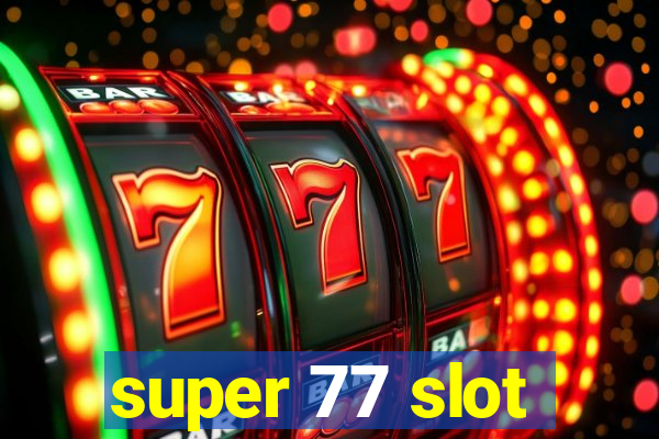 super 77 slot