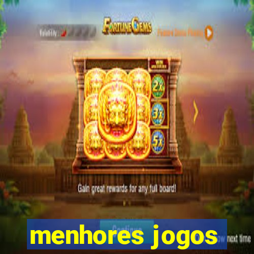 menhores jogos