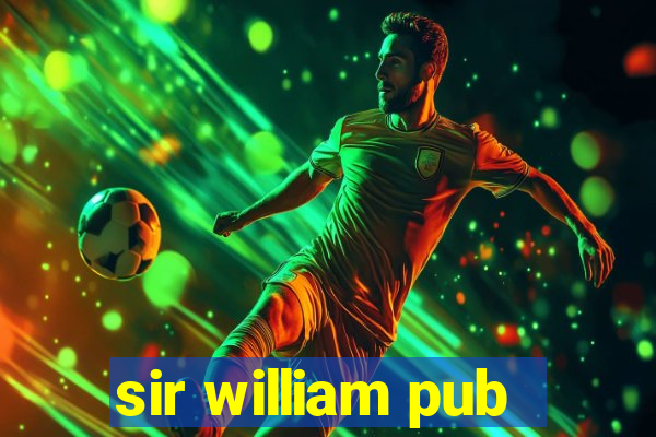 sir william pub