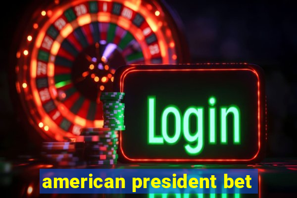 american president bet