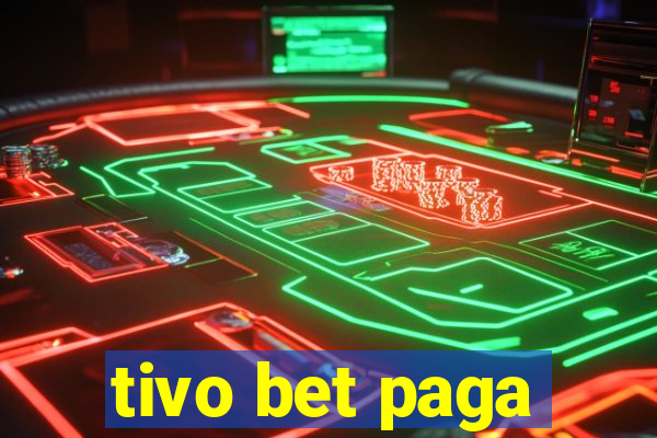 tivo bet paga