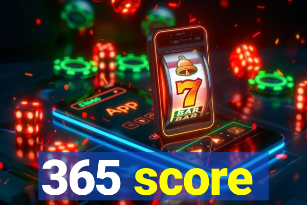 365 score