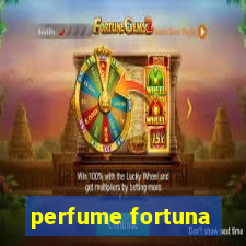 perfume fortuna