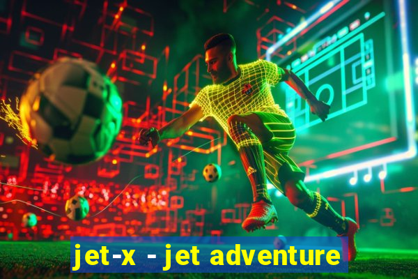 jet-x - jet adventure