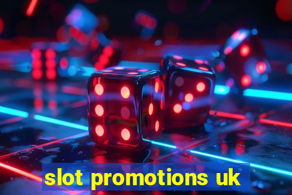 slot promotions uk