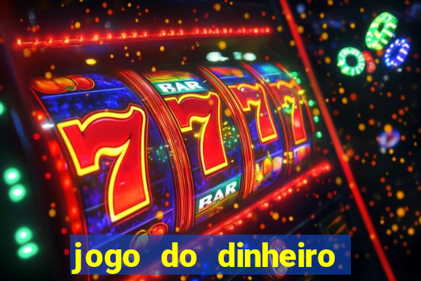 jogo do dinheiro 777 slots