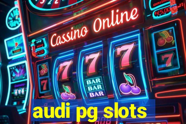 audi pg slots