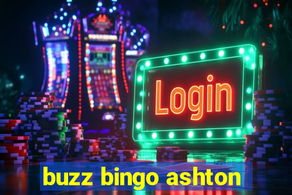 buzz bingo ashton