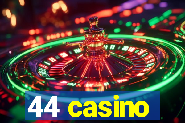 44 casino