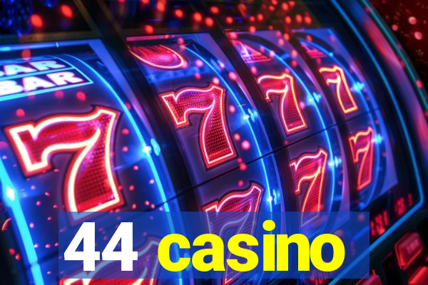 44 casino