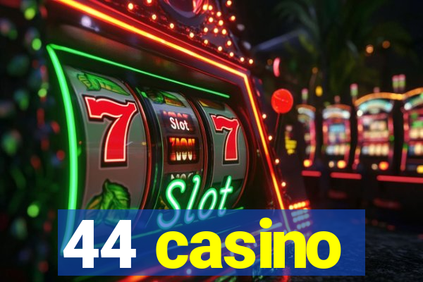 44 casino