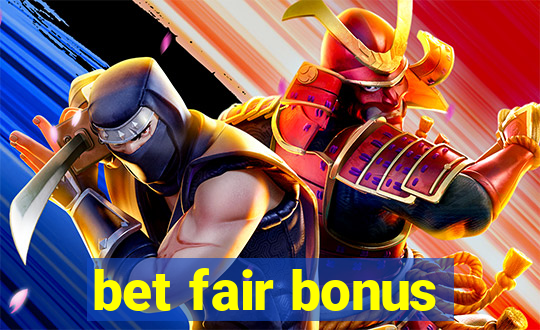 bet fair bonus