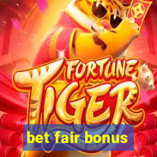 bet fair bonus