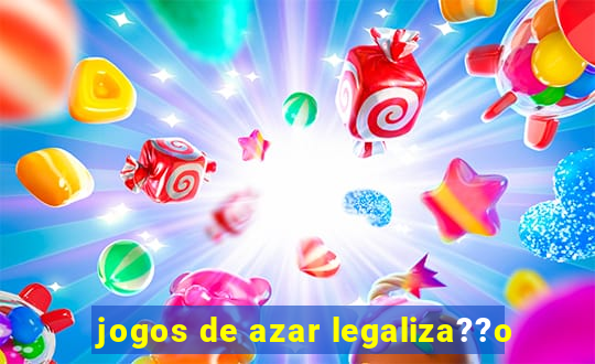 jogos de azar legaliza??o