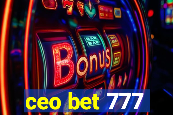 ceo bet 777