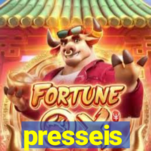 presseis