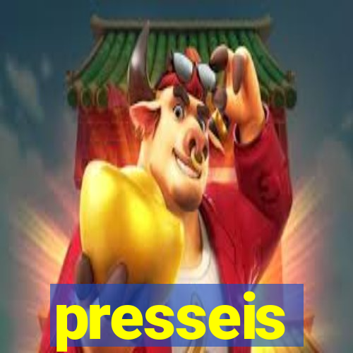 presseis