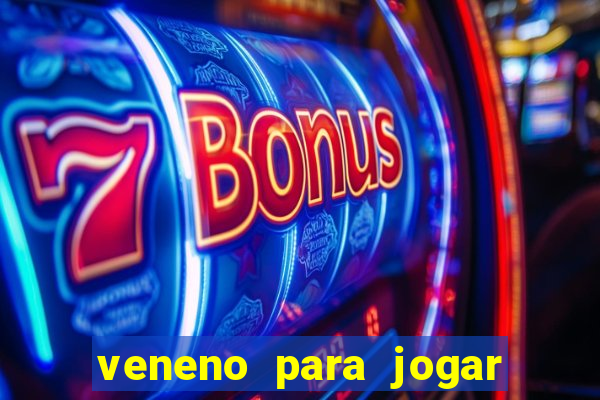 veneno para jogar na fossa