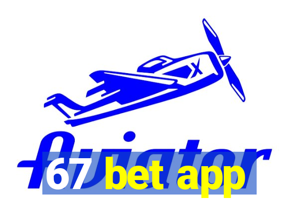 67 bet app