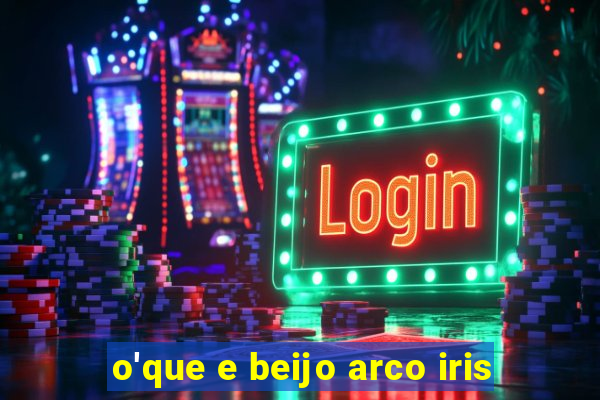 o'que e beijo arco iris