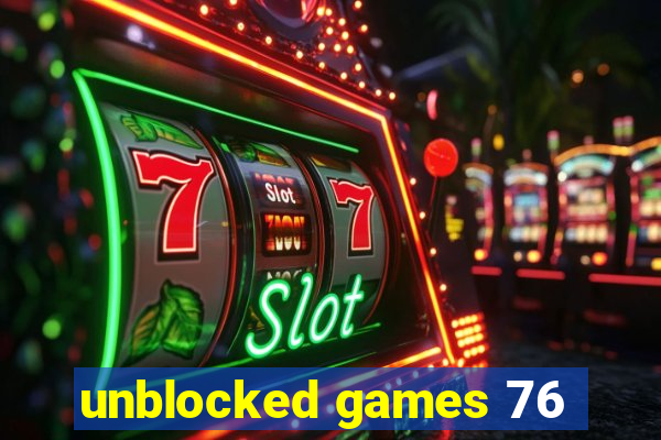 unblocked games 76