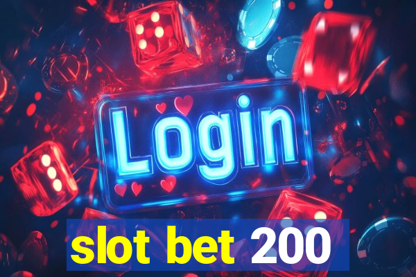 slot bet 200