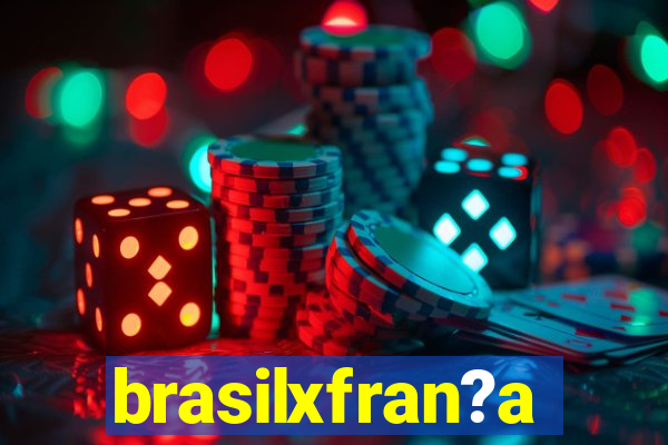 brasilxfran?a