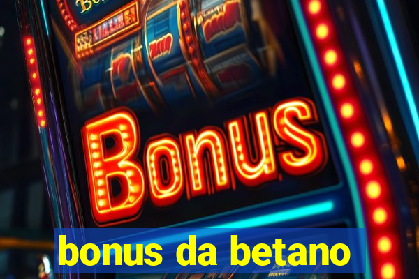 bonus da betano