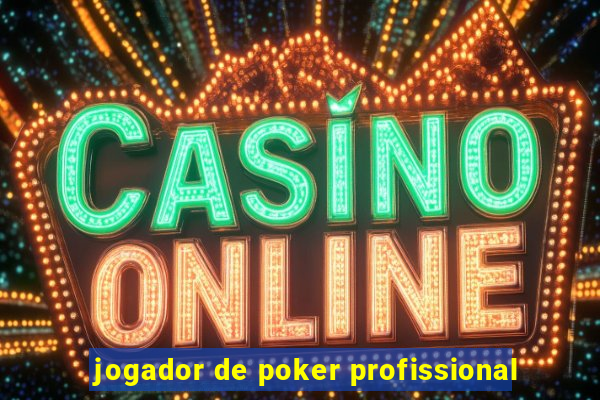 jogador de poker profissional