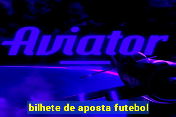 bilhete de aposta futebol