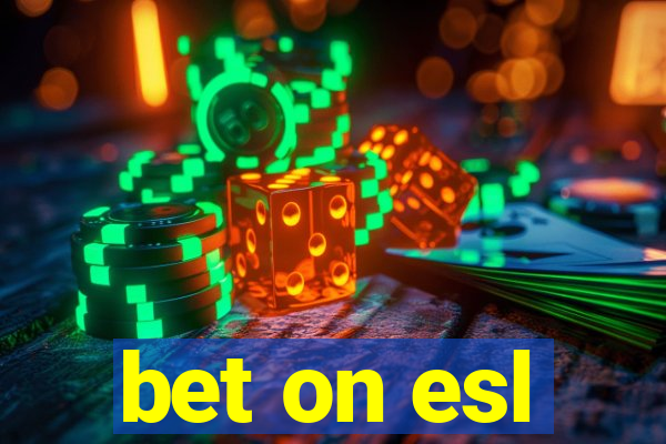 bet on esl