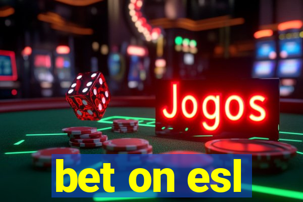 bet on esl