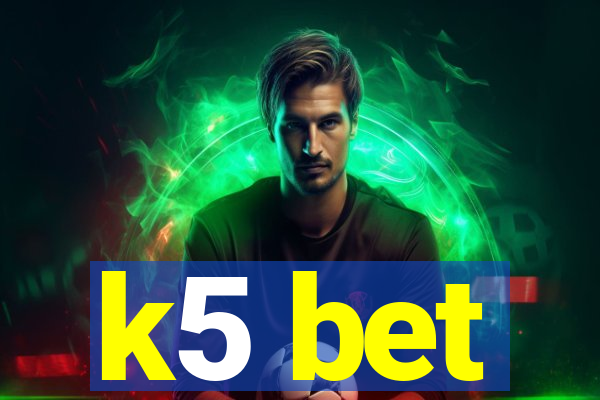 k5 bet