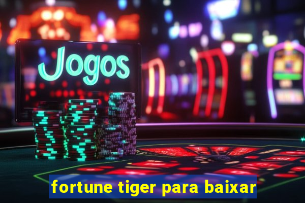 fortune tiger para baixar