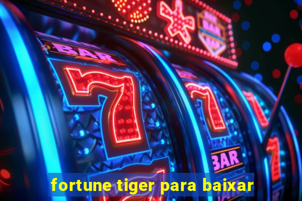 fortune tiger para baixar