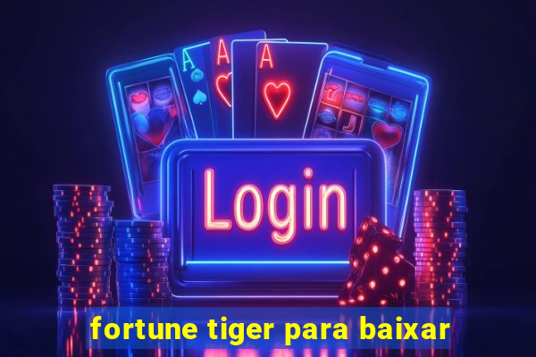 fortune tiger para baixar