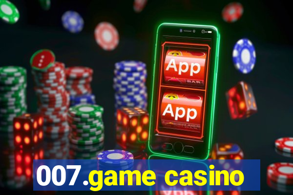 007.game casino