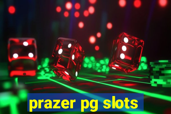 prazer pg slots