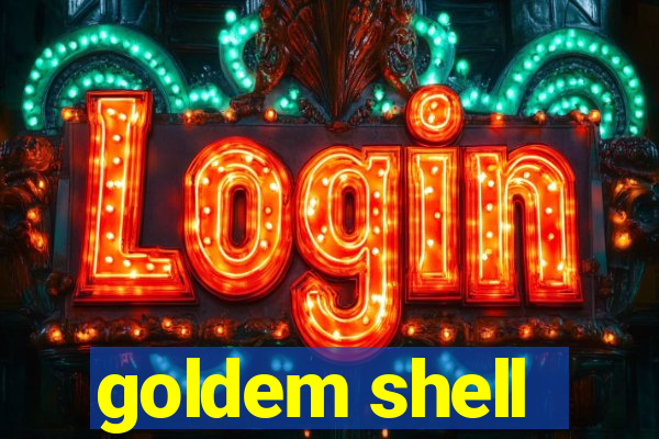 goldem shell