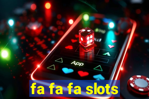 fa fa fa slots