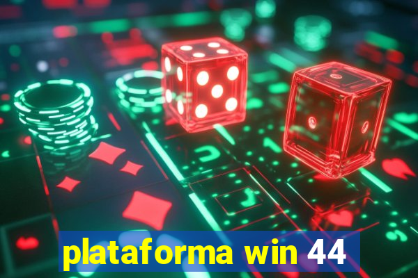 plataforma win 44