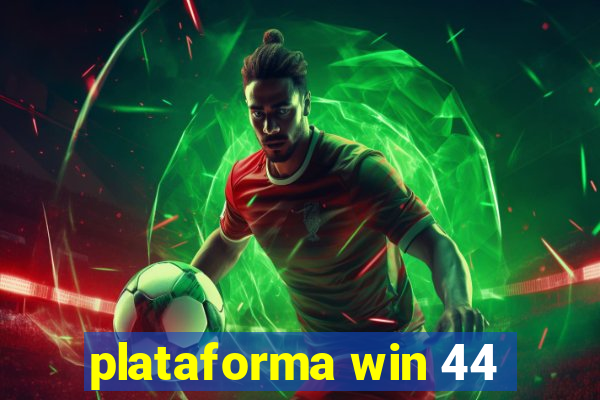 plataforma win 44