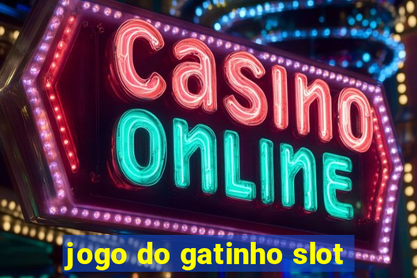 jogo do gatinho slot