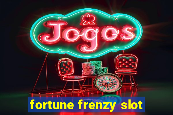 fortune frenzy slot