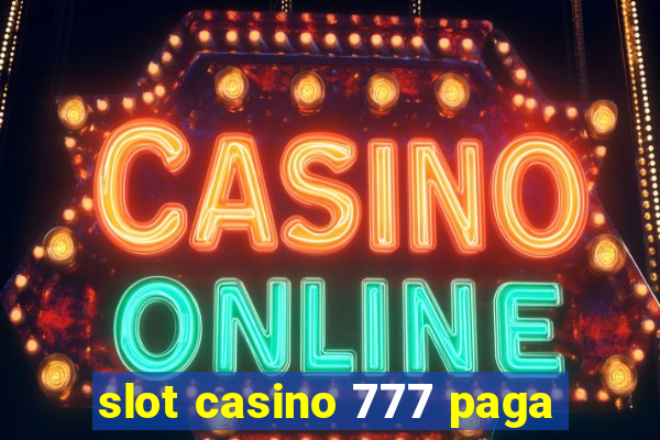 slot casino 777 paga