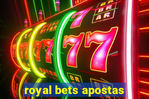 royal bets apostas