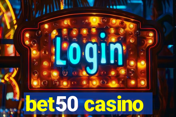 bet50 casino